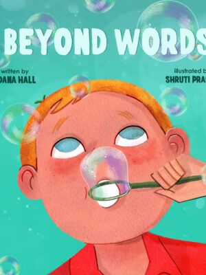 Mom's Choice Gold Award Winner - Beyond Words: A Child's Journey Through Apraxia